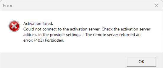 Error dialog box with a red cross symbol indicating 'Activation failed. Could not connect to the activation server. Check the activation server address in the provider settings. - The remote server returned an error: (403) Forbidden.' with an OK button.