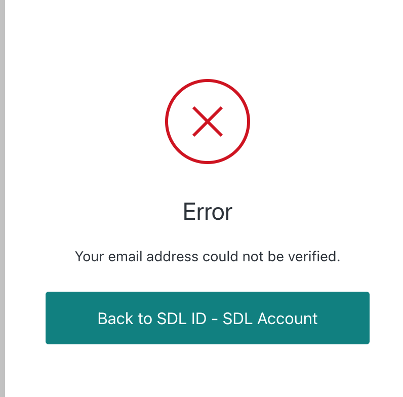 Screenshot showing an error message stating 'Your email address could not be verified' with a red cross symbol above the text and a button below that says 'Back to SDL ID - SDL Account'.