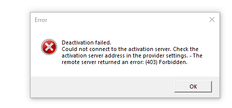 Error dialog box with a red cross symbol indicating 'Deactivation failed. Could not connect to the activation server. Check the activation server address in the provider settings. - The remote server returned an error: (403) Forbidden.'