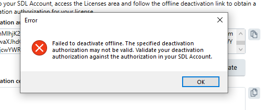 Error dialog box with a red cross symbol showing 'Failed to deactivate offline. The specified deactivation authorization may not be valid. Validate your deactivation authorization against the authorization in your SDL Account.'
