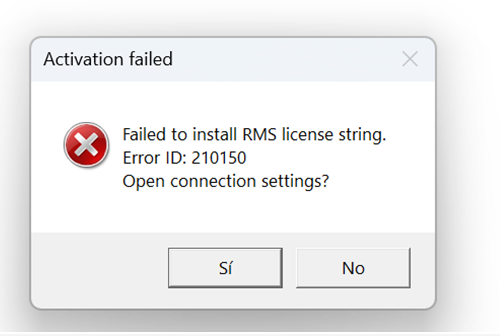 Error message with red cross icon stating 'Activation failed. Failed to install RMS license string. Error ID: 210150. Open connection settings?' with 'S ' and 'No' buttons.