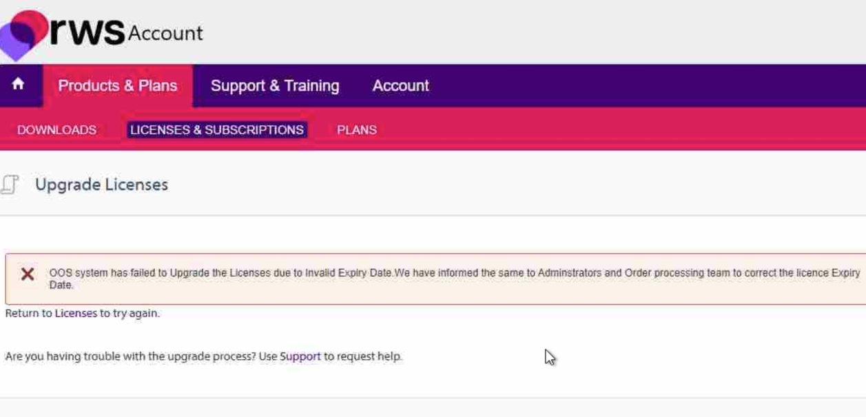 Screenshot of the RWS Account page showing an error message: 'OOS system has failed to Upgrade the Licenses due to Invalid Expiry Date. We have informed the same to Administrators and Order processing team to correct the licence Expiry Date.' The error is displayed in a red box under the 'Upgrade Licenses' section. Navigation tabs include 'Products & Plans,' 'Support & Training,' and 'Account.'