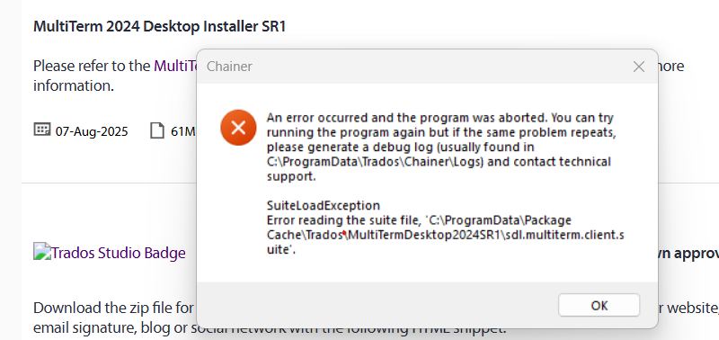 Error message displayed in a dialog box titled 'Chainer' with a red X icon. The message states: 'An error occurred and the program was aborted. You can try running the program again but if the same problem repeats, please generate a debug log (usually found in C:ProgramDataTradosChainerLogs) and contact technical support. SuiteLoadException: Error reading the suite file, 'C:ProgramDataPackage CacheTradosMultiTermDesktop2024SR1sdl.multiterm.client.suite'.' An 'OK' button is visible at the bottom.