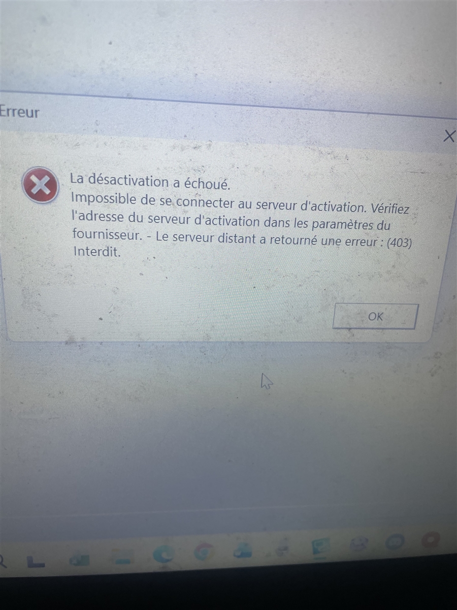 Error message in French stating deactivation failed due to inability to connect to the activation server. It mentions checking the server address and shows error code 403 Forbidden.