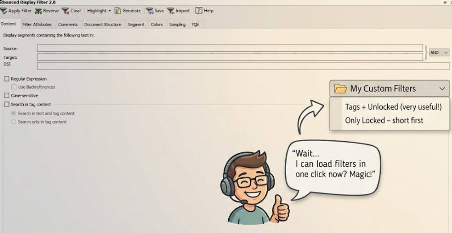 Screenshot of the Advanced Display Filter 2.0 interface in Trados Studio, showing filter options and a dropdown labeled 'My Custom Filters' with two saved filters: 'Tags + Unlocked (very useful)' and 'Only Locked - short first'. A cartoon character with a speech bubble says, 'Wait... I can load filters in one click now? Magic!'