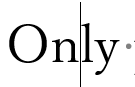 Screenshot showing the MS Word cursor placed clearly between the letters 'n' and 'l' in the word 'Only' on a white background.
