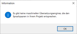 Information dialog box stating 'There are no machine translation engines that match the language pairs in your project.' with an OK button.