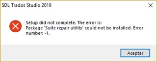 Error message window from SDL Trados Studio 2019 stating 'Setup did not complete. The error is: Package 'Suite repair utility' could not be installed. Error number: -1.' with an Accept button.