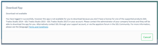 Error message in Trados Studio plugin download page stating 'Download not available. You have logged in successfully, however the app is not available for you to download because you don't have a license for one of the supported products (SDL Trados Studio 2015 - 2021). Please contact the administrator of your company license and they will be able to download the app for you. Alternatively, contact SDL through your support account, or use the support forum in the SDL Community. For more information, please see the legal page Terms and Conditions.' with a 'Cancel' button at the bottom.