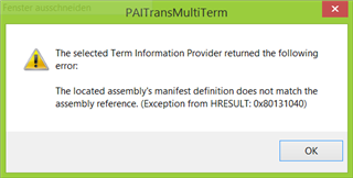 Error message in PAITransMultiTerm stating 'The selected Term Information Provider returned the following error: The located assembly's manifest definition does not match the assembly reference. (Exception from HRESULT: 0x80131040)' with an OK button.