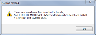 Error message dialog box titled 'Nothing merged' with text 'There were no relevant files found in the bundle, S:030_ROTOX_MBBedAnl_CMSProjekteTranslationsenglisch_en(GB)_TestFBO_Test_2020_08_06.zip' and an 'OK' button.