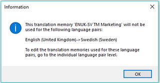 Information dialog box in Trados Studio stating 'This translation memory 'ENUK-SV TM Marketing' will not be used for the following language pairs: English (United Kingdom)->Swedish (Sweden). To edit the translation memories used for these language pairs, go to the individual language pair level.' with an OK button.