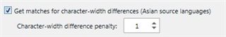 Checkbox labeled 'Get matches for character-width differences (Asian source languages)' followed by a field labeled 'Character-width difference penalty' with a value of 1.