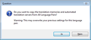 Prompt asking if user wants to copy translation memories and automated translation servers from All Language Pairs with a warning about possible overwrite of settings.