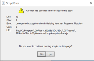 Script Error dialog box on Trados Studio with an error message stating 'An error has occurred in the script on this page. Line: 13, Char: 9, Error: Unexpected exception when initializing view part Fragment Matches, Code: 0, URL: file path. Options to continue running scripts: Yes or No.'