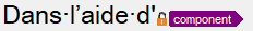 Screenshot of Trados Studio showing text 'Dans l'aide d' with a highlighted 'component' tag.