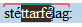 Close-up screenshot of the word 'stettarflag' highlighted in blue in Trados Studio.