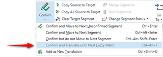 Trados Studio screenshot showing the 'Confirm' dropdown menu with options including 'Confirm and Translate until Next Fuzzy Match' highlighted by a red arrow.