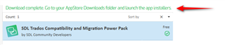 Notification indicating download completion with an arrow pointing to 'Go to your AppStore Downloads folder and launch the app installers.'