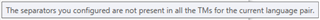 Error message in Trados Studio stating 'The separators you configured are not present in all the TMs for the current language pair.'