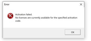 Error dialog box showing 'Activation failed. No licenses are currently available for the specified activation code.' with an OK button.