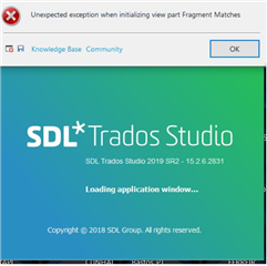 Error message in Trados Studio: 'Unexpected exception when initializing view part Fragment Matches' with an OK button, above the loading screen of SDL Trados Studio 2019 SR2.