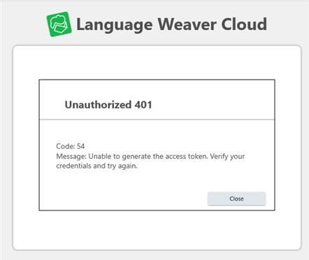 Language Weaver Cloud error message box displaying 'Unauthorized 401', code 54, and a message about failing to generate an access token.