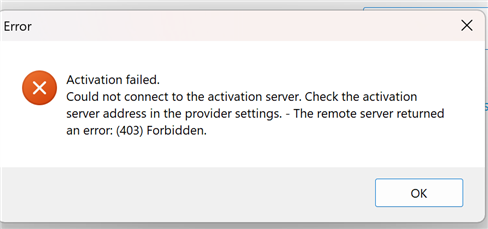 Error message window with the title 'Error' and text: 'Activation failed. Could not connect to the activation server. Check the activation server address in the provider settings. - The remote server returned an error: (403) Forbidden.' An 'OK' button is visible at the bottom right.