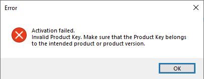 Error dialog box with message 'Activation failed. Invalid Product Key. Make sure that the Product Key belongs to the intended product or product version.' and an OK button.