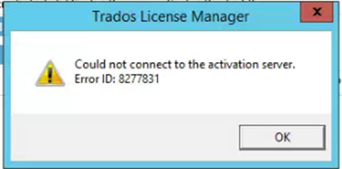 Error message in Trados License Manager stating 'Could not connect to the activation server. Error ID: 8277831'.
