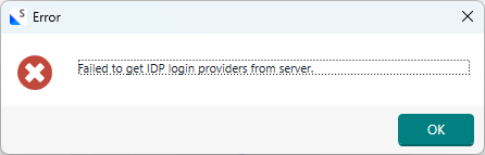 Error dialog with red cross icon stating 'Failed to get IDP login providers from server' and an OK button.