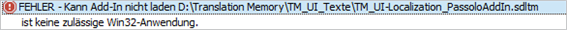 Error message in Trados Studio's Message window stating 'Add-in cannot be loaded: D:Translation MemoryTM_UT_TexteTM_UI-Localization_PassoloAddIn.sdlitm is not a valid Win32 application.'