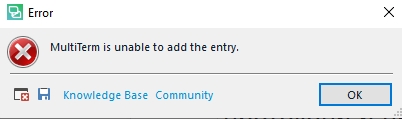 Error dialog box showing 'MultiTerm is unable to add the entry' with an OK button and links to Knowledge Base and Community.
