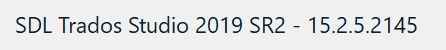 Screenshot showing SDL Trados Studio 2019 SR2 version number 15.2.5.2145.