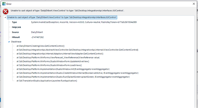 Error message in Trados Studio stating 'Unable to cast object of type 'DailyDilbert.ViewControl' to type 'Sdl.Desktop.IntegrationApi.Interfaces.IUIControl'.