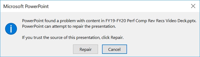 Microsoft PowerPoint error message stating 'PowerPoint found a problem with content in FY19-FY20 Perf Comp Rev Recs Video Deck.pptx. PowerPoint can attempt to repair the presentation.' with options to Repair or Cancel.