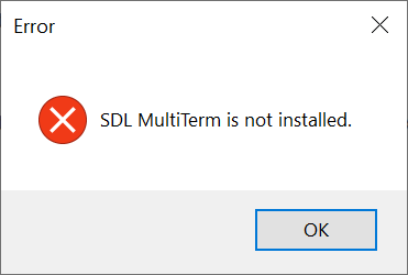 Error message window stating 'SDL MultiTerm is not installed' with an OK button.