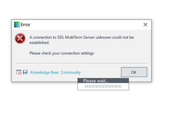 Error message window from Trados Studio stating 'A connection to SDL MultiTerm Server unknown could not be established. Please check your connection settings' with an 'OK' button and 'Please wait...' loading bar.