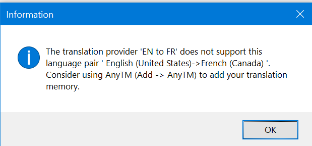 SDL Trados Studio information dialog box displaying an error message: 'The translation provider 'EN to FR' does not support this language pair 'English (United States)->French (Canada)'. Consider using AnyTM to add your translation memory.'