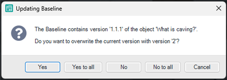 Updating Baseline dialog asking if the user wants to overwrite version '1.1.1' of the object 'What is caving?' with version '2'.