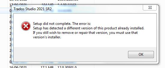 Error message during Trados Studio 2021 SR2 setup: 'Setup did not complete. The error is: Setup has detected a different version of this product already installed.'