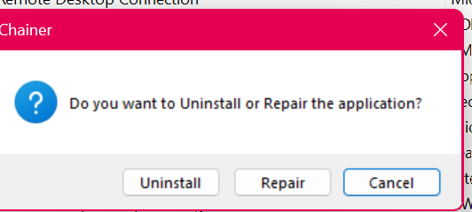 Dialog box with the title 'Chainer' asking 'Do you want to Uninstall or Repair the application?' with three buttons: Uninstall, Repair, and Cancel.