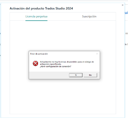 Activation error window in Trados Studio 2024 showing a red error icon and the message in Spanish: 'Actualmente no hay licencias disponibles para el c digo de activaci n especificado.  Abrir configuraci n de conexi n?' with 'S ' and 'No' buttons below.