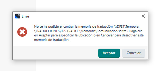Error message stating 'Translation memory IDFS1Temporal TRADUCCIONES02. TRADOSMemoriasComunicacion.sdltm' cannot be found. Options to Accept or Cancel.