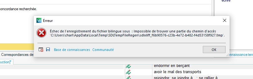 Error message in Trados Studio: 'Echec de l'enregistrement du fichier bilingue sous: Impossible de trouver une partie du chemin d'acces C:UserscharlAppDataLocalTempSDLTempFileRegensdlxliff_fb69057b-c236-4b72-8482-44d513f58972.tmp'.