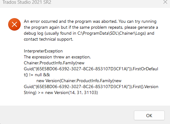Error message in Trados Studio 2021 SR2 stating 'An error occurred and the program was aborted. You can try running the program again but if the same problem repeats, please generate a debug log and contact technical support.' followed by details of the InterpreterException.